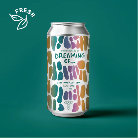 Track Dreaming Of... DDH Mosaic DDH IPA 7.4% (440ml)